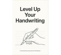 Level Up Your Handwriting: The Handwriting Improvement Workbook