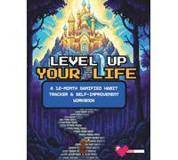 Level Up Your Life: A 12-Month Gamified Habit Tracker & Self-Improvement Workbook