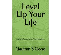 Level Up Your Life: Build a Personality That Inspires