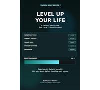 Level Up Your Life: Mental Reset Edition: A Gamified Habit Tracker Built Like a 12-W ampaign