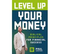 Level Up Your Money: Biblical Principles for Financial Success
