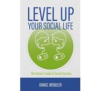 Level Up Your Social Life: The Gamer's Guide To Social Success