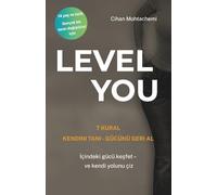 LEVEL YOU - 7 Kural Kendini tanı - Gücünü geri al: İçindeki gücü keşfet - ve kendi yolunu çiz