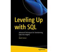 Leveling Up with SQL: Advanced Techniques for Transforming Data into Insights