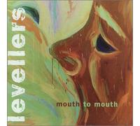 Levellers - Mouth To Mouth