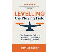 Levelling the Playing Field: The Essential Guide to Defending Complaints in Financial Services