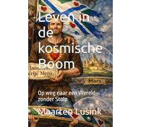 Leven in de kosmische Boom: Op weg naar een Wereld zonder Stolp (de Kinderen van het Licht)