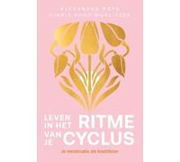 Leven in het ritme van je cyclus: je menstruatie als krachtbron