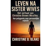 Leven na Sister Wives: Het verhaal van Christine Brown Woolley
