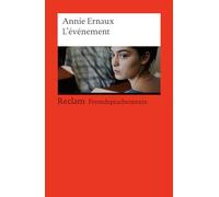 L'événement. Französischer Text mit deutschen Worterklärungen. Niveau B2 (GER): Ernaux, Annie - Deutsch-Lektüre, Deutsche Klassiker der Literatur - 14505