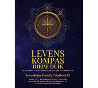 Levenskompas: Diepe Duik: Module V en VI (De "LevensKompas" reeks)