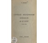 Lévêque Régionnaire Germain Dit Le Scot (448-480) (1). Recherche Histo