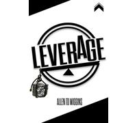 LEVERAGE: USE WHAT YOU GOT!