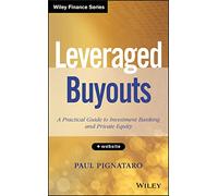 Leveraged Buyouts, + Website: A Practical Guide to Investment Banking and Private Equity (Wiley Finance)