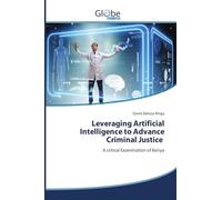 Leveraging Artificial Intelligence to Advance Criminal Justice: A critical Examination of Kenya