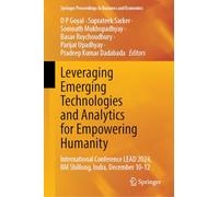 Leveraging Emerging Technologies and Analytics for Empowering Humanity, Vol. 1: International Conference Proceedings of LEAD-2024, IIM Shillong, ... Proceedings in Business and Economics)