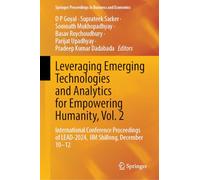 Leveraging Emerging Technologies and Analytics for Empowering Humanity, Vol. 2: International Conference Proceedings of LEAD-2024, IIM Shillong, ... Proceedings in Business and Economics)