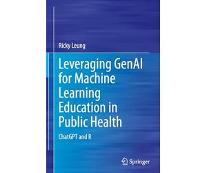 Leveraging GenAI for Machine Learning Education in Public Health: ChatGPT and R