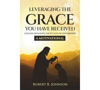 Leveraging The Grace You Have Received: Lessons from King David's Life of Stewardship