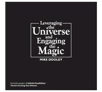 Leveraging the Universe & Engaging the Magic by Mike Dooley (2004-05-01)