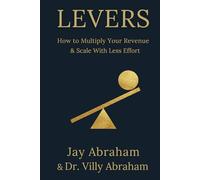 Levers: How to Move from Linear Limits to Limitless Profit