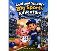 Levi and Splash's Big Sports Adventure: A story about Baseball, Football, and the Best Team of All