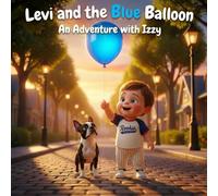 Levi and the Blue Balloon: An adventure with Izzy