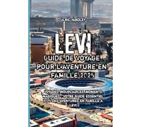 Lévi Guide de voyage pour l’aventure en famille 2025