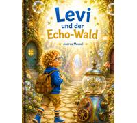 Levi und der Echo-Wald (Levis kleine Wunderwelt)
