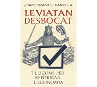 Leviatan desbocat: 7 lliçons per reformar l'economia