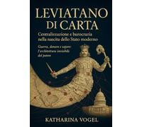 Leviatano di Carta: Centralizzazione e burocrazia nella nascita dello Stato moderno