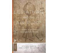 Leviathan and the Air-Pump: Hobbes, Boyle, and the Experimental Life: 32 (Princeton Classics)