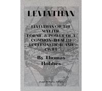 LEVIATHAN: LEVIATHAN OR THE MATTER, FORME, & POWER OF A COMMON-WEALTH ECCLESIASTICAL AND CIVILL