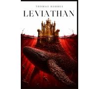 LEVIATHAN: The 1651 Classic of Political Philosophy with Original Illustrations and Preface