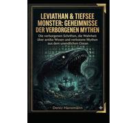 LEVIATHAN: Uralte Tiefsee- Monster, verbotene Schriften und die Wahrheit über das Wesen das nie schlafen sollte