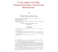 Levine’s Bible #1 for 2026 Colorado Real Estate Contracts and Related Forms: Colorado Real Estate Contracts