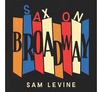 Levine, Sam - Sax On Broadway