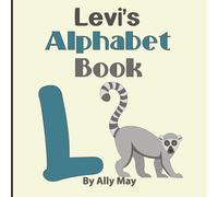 Levi's Alphabet Book: A Children's Personalized Animal ABCs and 123s