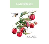 Levis Hoffnung: Hoffnungsvolle Kurzgeschichten (Die Trilogie über Glaube, Hoffnung und Liebe)