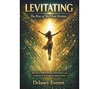 Levitating: The Rise of Her Own Destiny: The Story Behind Her Passion, Perseverance, and the Journey from Struggle to Superstardom
