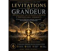 LEVITATIONS OF GRANDEUR: COMPANION CODEX / WORKBOOK