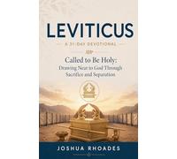 Leviticus- A 31-Day Devotional - Called to Be Holy- Drawing Near to God Through Sacrifice and Separation (Thirty-One Days in the Word)
