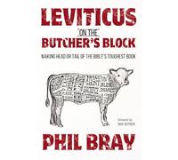 Leviticus on the Butcher's Block: Making Head or Tail of the Bible's Toughest Book