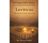 Leviticus: The Book of Holy Nearness: 3 (Telling God's Story)