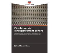 L'évolution de l'enregistrement sonore: Les étapes importantes dans le développement technique des appareils de reproduction audio