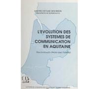 Lévolution Des Systèmes De Communication En Aquitaine (ebook)
