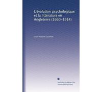 L'évolution psychologique et la littérature en Angleterre (1660-1914)