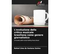 L'evoluzione della critica musicale brasiliana come genere giornalistico: Un'analisi della rivista Rolling Stone Brasil