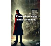 L'evoluzione delle mafie nel mondo