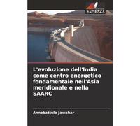 L'evoluzione dell'India come centro energetico fondamentale nell'Asia meridionale e nella SAARC